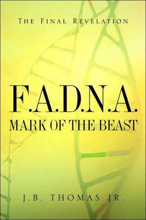 F.A.D.N.A. Mark of the Beast de J. B. Thomas