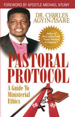 Pastoral Protocol de Charles Agyin-Asare