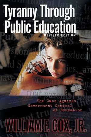 Tyranny Through Public Education de William F. Jr. Cox