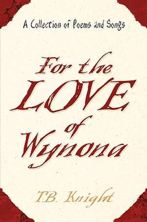 For the Love of Wynona de T. B. Knight