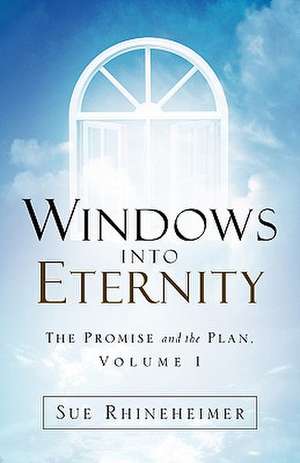 Windows Into Eternity de Sue Rhineheimer