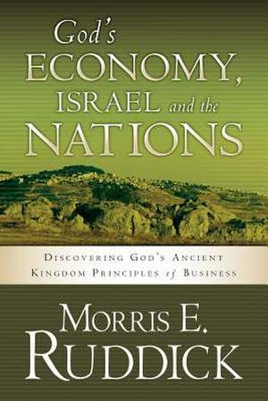 God's Economy, Israel and the Nations de Morris Ruddick