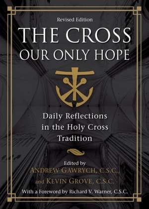 The Crossour Only Hope (Revised) de Andrew Gawrych C S C