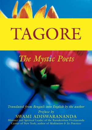 Tagore: The Mystic Poets de Swami Adiswarananda