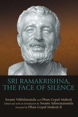 Sri Ramakrishna, the Face of Silence de Swami Nikhilananda