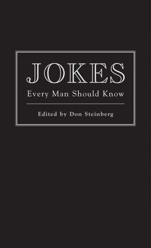 Jokes Every Man Should Know de Don Steinberg