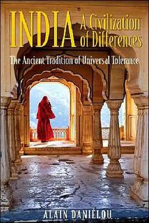India: The Ancient Tradition of Universal Tolerance de Alain Danielou