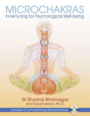 Microchakras: InnerTuning for Psychological Well-being de Sri Shyamji Bhatnagar