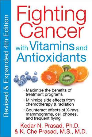 Fighting Cancer with Vitamins and Antioxidants de Kedar N. Prasad