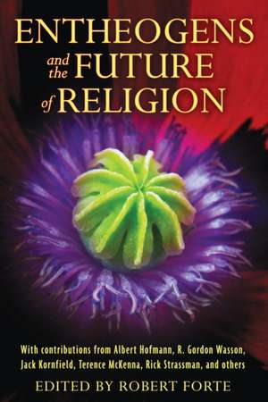 Entheogens and the Future of Religion de Albert Hofmann