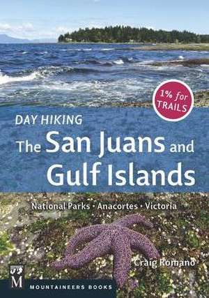 Day Hiking: The San Juan and Gulf Islands de Craig Romano