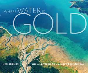 Where Water Is Gold de Carl Johnson