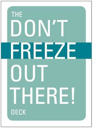 The Don't Freeze Out There! Deck de Mountaineers Books