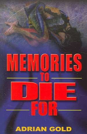 Memories to Die for de Adrian Gold