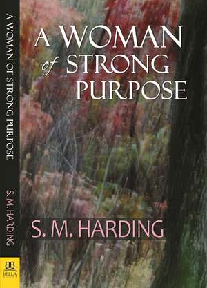 A Woman of Strong Purpose de S.M. Harding