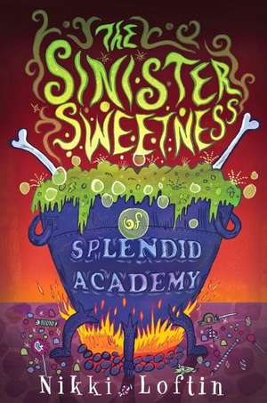 The Sinister Sweetness of Splendid Academy de Nikki Loftin