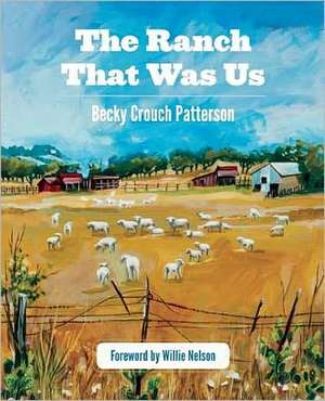 The Ranch That Was Us de Becky Crouch Patterson