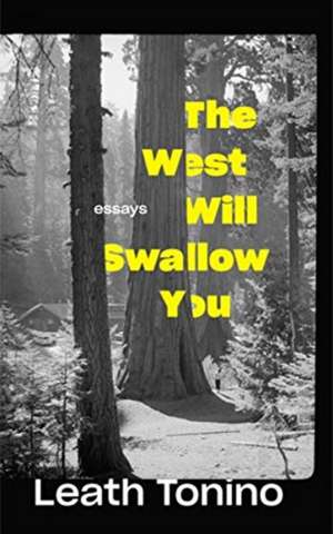 West Will Swallow You de Leath Tonino