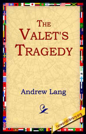 The Valet's Tragedy de Andrew Lang