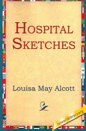 Hospital Sketches de Louisa May Alcott