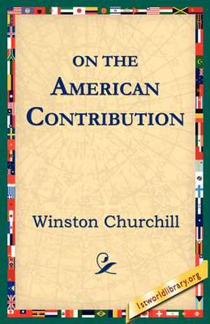 On the American Contribution de Winston S. Churchill