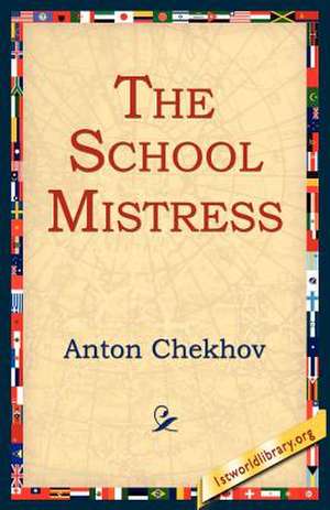 The School Mistress de Anton Pavlovich Chekhov