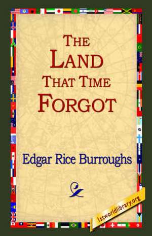 The Land That Time Forgot de Edgar Rice Burroughs