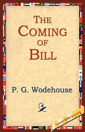 The Coming of Bill de P. G. Wodehouse