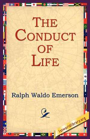 The Conduct of Life de Ralph Waldo Emerson