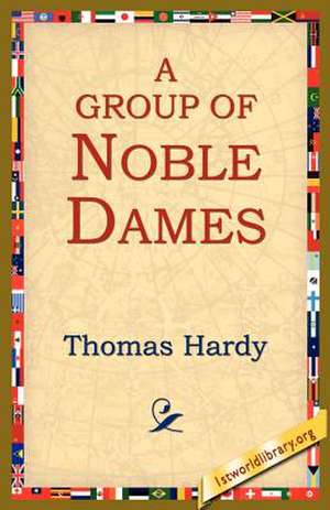 A Group of Noble Dames de Thomas Hardy