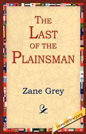 The Last of the Plainsman de Zane Grey