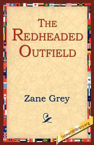 The Redheaded Outfield de Zane Grey