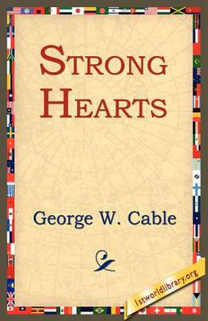 Strong Hearts de George Washington Cable