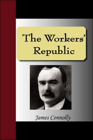 The Workers' Republic de James Connolly