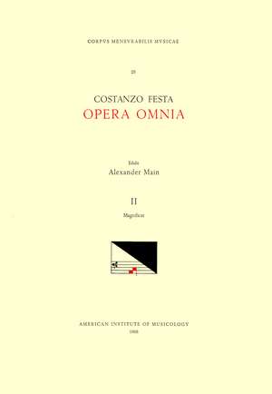 CMM 25 COSTANZO FESTA (ca. 1495-1545), Opera Omnia, edited by Alexander Main (volumes I-II) and Albert Seay (volumes III-VIII). Vol. II Magnificat de Alexander Main