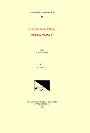 CMM 25 COSTANZO FESTA (ca. 1495-1545), Opera Omnia, edited by Alexander Main (volumes I-II) and Albert Seay (volumes III-VIII). Vol. VII Madrigali de Albert Seay