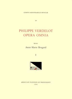 CMM 28 PHILIPPE VERDELOT (d. ca. 1540?), Opera Omnia, edited by Anne-Marie Bragard. Vol. I [Masses, Hymns, Magnificat] de Anne-Marie Bragard