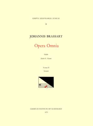 CMM 35 JOHANNES BRASSART (first half of 15th c.), Opera Omnia, edited by Keith E. Mixter in 2 volumes. Vol. II Motetti de Keith E. Mixter