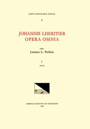 CMM 48 JEAN LHÉRITIER (first half 16th c.), Opera Omnia, edited by Leeman Perkins in 2 volumes. Vol. I, Part 1 [Mass, Magnificats, and 15 Motets] de Leeman Perkins