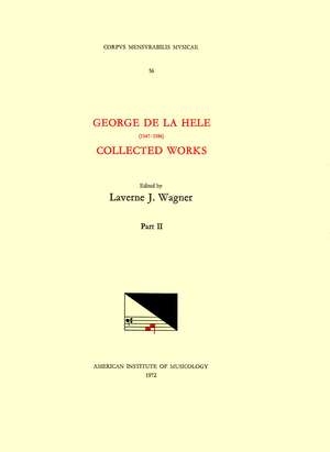 CMM 56 GEORGE DE LA HELE (1547-1586), Collected Works, edited by Lavern Wagner in 2 volumes. Vol. II [Missae, Motet, Chanson] de Lavern J. Wagner