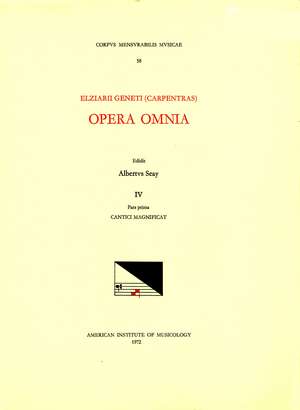 CMM 58 ELZÉAR GENET (CARPENTRAS) (ca. 1470-1548), Opera Omnia, edited by Albert Seay in 5 volumes. Vol. IV, part 1: Cantici Magnificat de Albert Seay