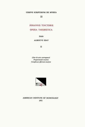 CSM 22 JOHANNES TINCTORIS (ca. 1453-1511), Opera Theoretica, edited by Albert Seay in 3 volumes. Vol. II [3 Treatises] de Albert Seay