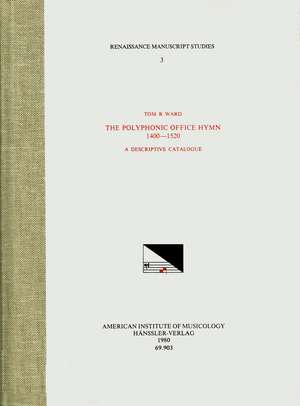 RMS 3 Tom R. Ward, The Polyphonic Office Hymn 1400-1520: A Descriptive Catalogue de Tom R. Ward