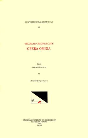 CMM 63 THOMAS CRECQUILLON (ca. 1510 ca. 1557), Opera Omnia, edited by Barton Hudson, Mary Tiffany Ferer, Laura Youens. Vol. V Motetta Octo, Sex, et Trium Vocum de Barton Hudson