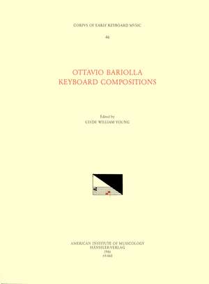 CEKM 46 OTTAVIO BARIOLLA (1573-1619), Keyboard Compositions, edited by William Young de William Young