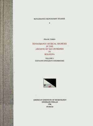 RMS 4 Frank Tirro, Renaissance Musical Sources in the Archive of San Petronio in Bologna. Vol. I Giovanni Spataro's Choirbooks de Frank Tirro