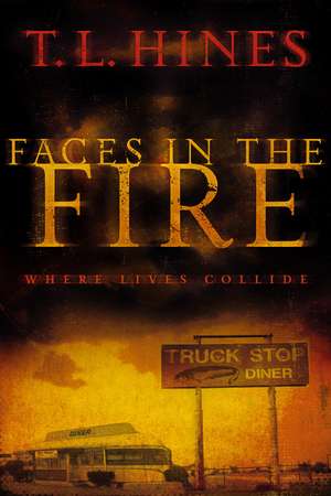 Faces in the Fire de T. L. Hines