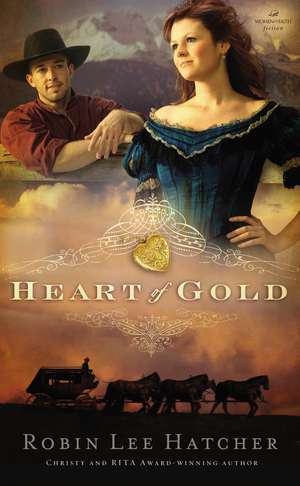 Heart of Gold de Robin Lee Hatcher