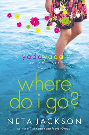 Where Do I Go?: A Yada Yada House of Hope Novel de Neta Jackson