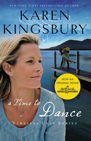 A Time to Dance de Karen Kingsbury